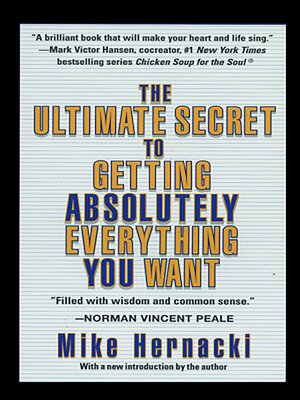 cover image of The Ultimate Secret to Getting Absolutely Everything You Want